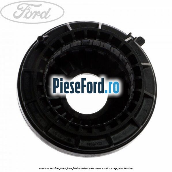 Rulment sarcina punte fata Ford Mondeo 2008-2014 1.6 Ti 125 cp PNBA benzina