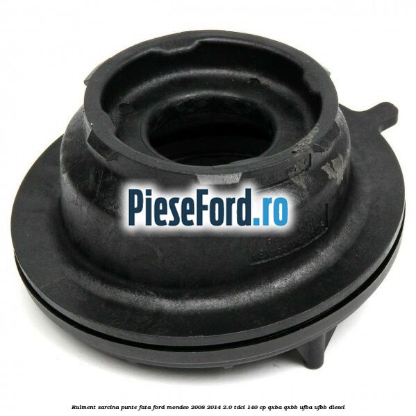 Rulment sarcina punte fata Ford Mondeo 2008-2014 2.0 TDCi 140 cp QXBA, QXBB, UFBA, UFBB diesel
