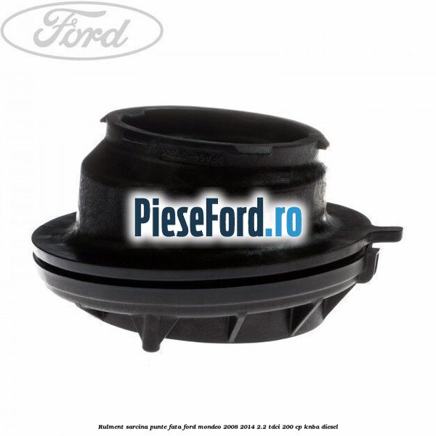 Rulment sarcina punte fata Ford Mondeo 2008-2014 2.2 TDCi 200 cp KNBA diesel