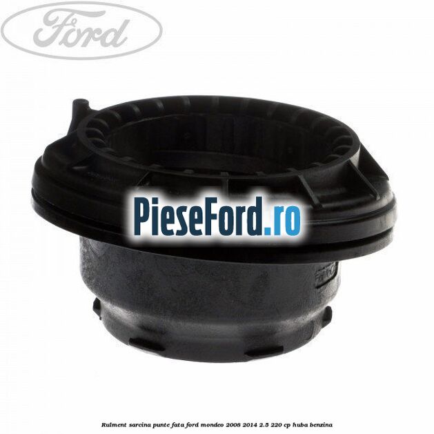 Rulment sarcina punte fata Ford Mondeo 2008-2014 2.5 220 cp Rulment sarcina punte fata Ford Mondeo 2008-2014 2.5 220 cp HUBA benzina