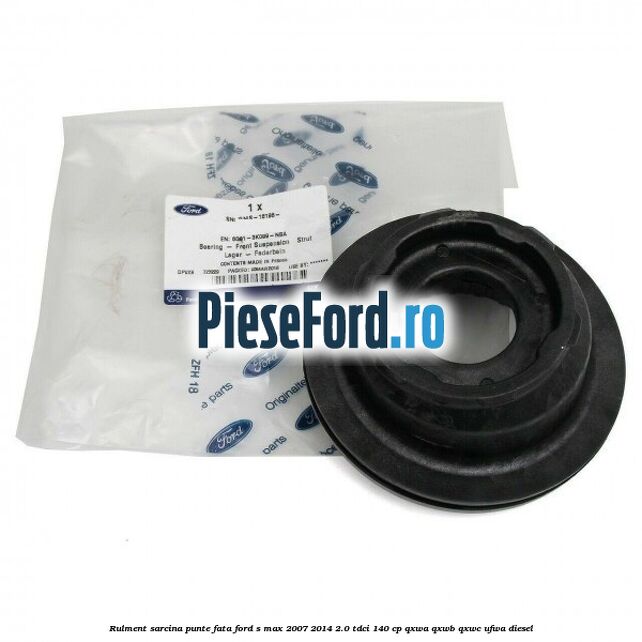 Rulment sarcina punte fata Ford S-Max 2007-2014 2.0 TDCi 140 cp QXWA, QXWB, QXWC, UFWA diesel