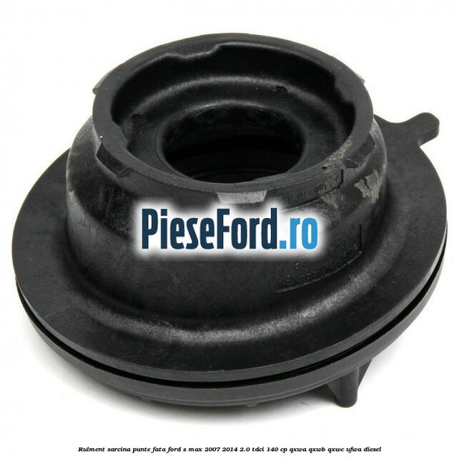 Rulment sarcina punte fata Ford S-Max 2007-2014 2.0 TDCi 140 cp QXWA, QXWB, QXWC, UFWA diesel