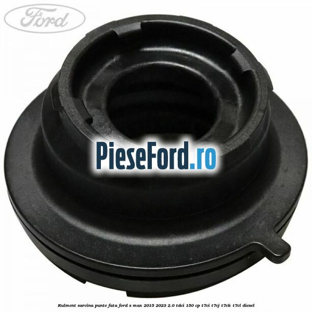 Rulment sarcina punte fata Ford S-Max 2015-2023 2.0 TDCi 150 cp