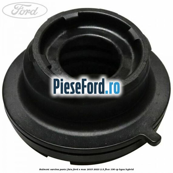 Rulment sarcina punte fata Ford S-Max 2015-2023 2.5 FHEV 190 cp