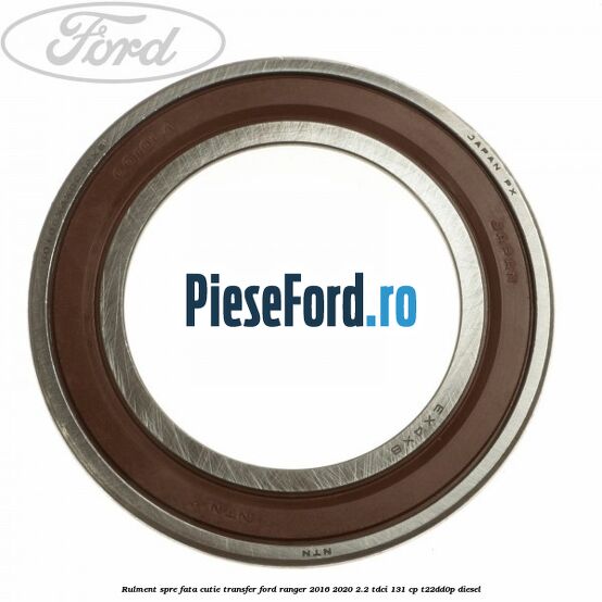 Rulment spre fata cutie transfer Ford Ranger 2016-2020 2.2 TDCi 131 cp T22DD0P diesel