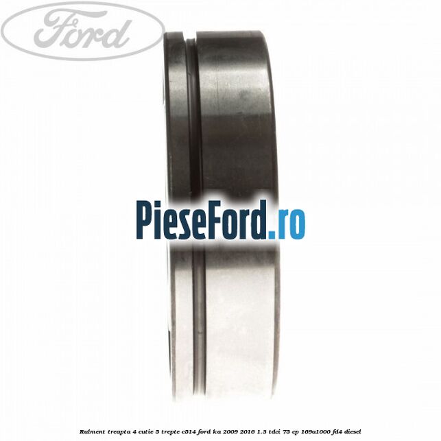 Rulment treapta 4 cutie 5 trepte C514 Ford Ka 2009-2016 1.3 TDCi 75 cp 169A1000, FD4 diesel