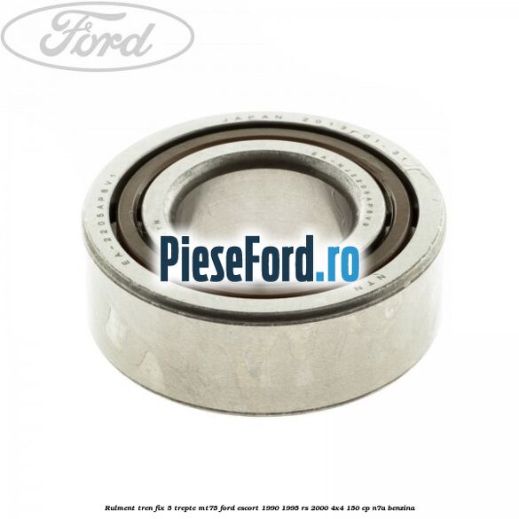 Rulment tren fix 5 trepte MT75 Ford Escort 1990-1995 RS 2000 4x4 150 cp Rulment tren fix 5 trepte MT75 Ford Escort 1990-1995 RS 2000 4x4 150 cp N7A benzina