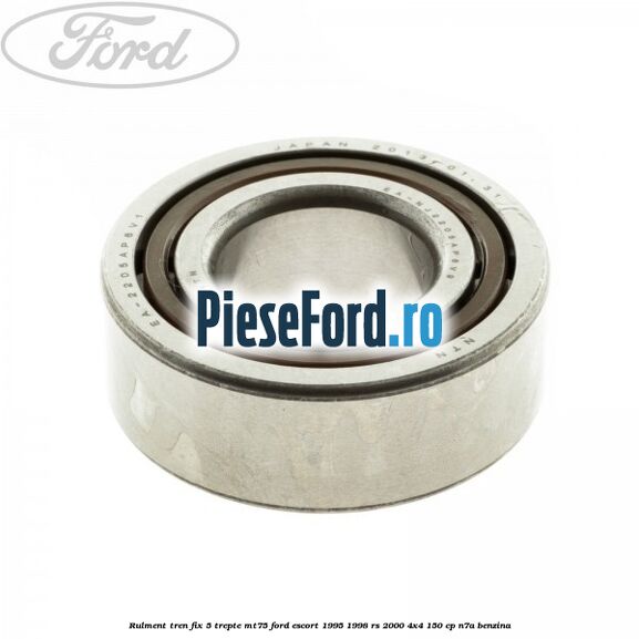 Rulment tren fix 5 trepte MT75 Ford Escort 1995-1998 RS 2000 4x4 150 cp N7A benzina