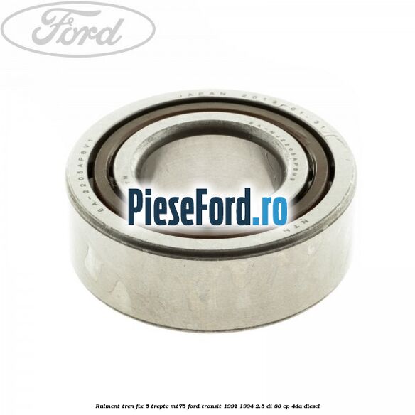 Rulment tren fix 5 trepte MT75 Ford Transit 1991-1994 2.5 DI 80 cp 4DA diesel