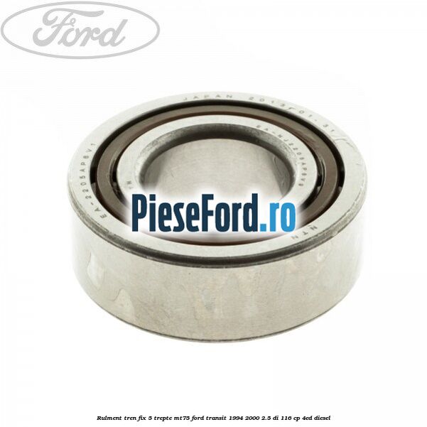 Rulment tren fix 5 trepte MT75 Ford Transit 1994-2000 2.5 DI 116 cp 4ED diesel