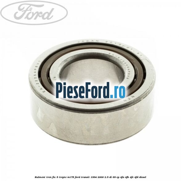 Rulment tren fix 5 trepte MT75 Ford Transit 1994-2000 2.5 DI 69 cp 4FA, 4FB, 4FC, 4FD diesel