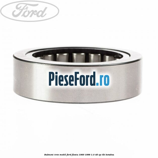 Rulment tren mobil Ford Fiesta 1989-1996 1.0 45 cp Rulment tren mobil Ford Fiesta 1989-1996 1.0 45 cp TLB benzina