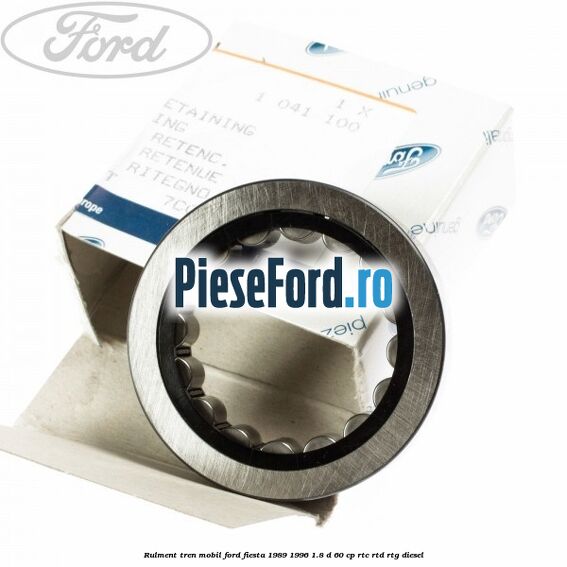 Rulment tren mobil Ford Fiesta 1989-1996 1.8 D 60 cp RTC, RTD, RTG diesel
