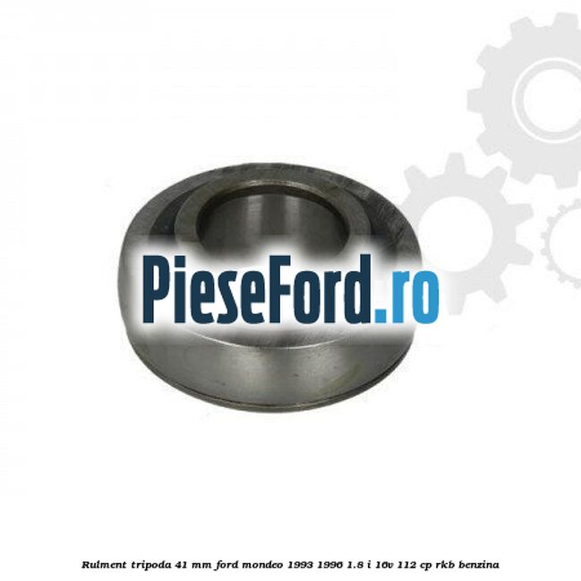 Rulment tripoda 41 mm Ford Mondeo 1993-1996 1.8 i 16V 112 cp RKB benzina