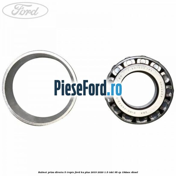 Rulmet priza directa 5 trepte Ford Ka plus 2019-2020 1.5 TDCI 95 cp 15DSOX diesel