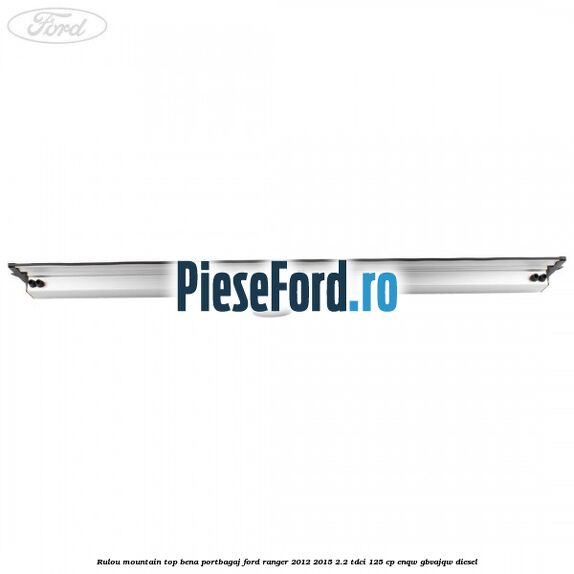 Rulou mountain top bena portbagaj Ford Ranger 2012-2015 2.2 TDCi 125 cp ENQW, GBVAJQW diesel