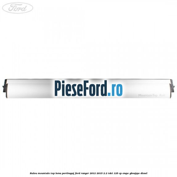 Rulou mountain top bena portbagaj Ford Ranger 2012-2015 2.2 TDCi 125 cp ENQW, GBVAJQW diesel