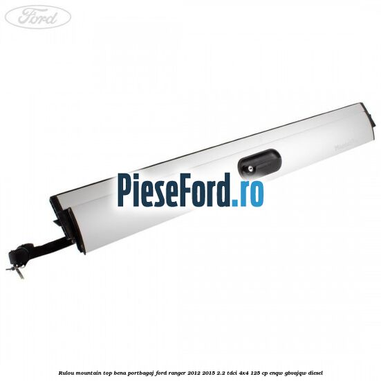 Rulou mountain top bena portbagaj Ford Ranger 2012-2015 2.2 TDCi 4x4 125 cp ENQW, GBVAJQW diesel