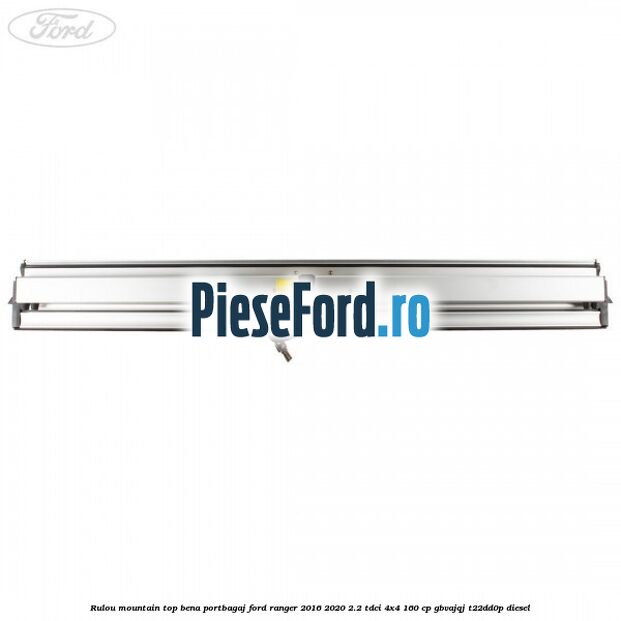 Rulou mountain top bena portbagaj Ford Ranger 2016-2020 2.2 TDCi 4x4 160 cp GBVAJQJ, T22DD0P diesel
