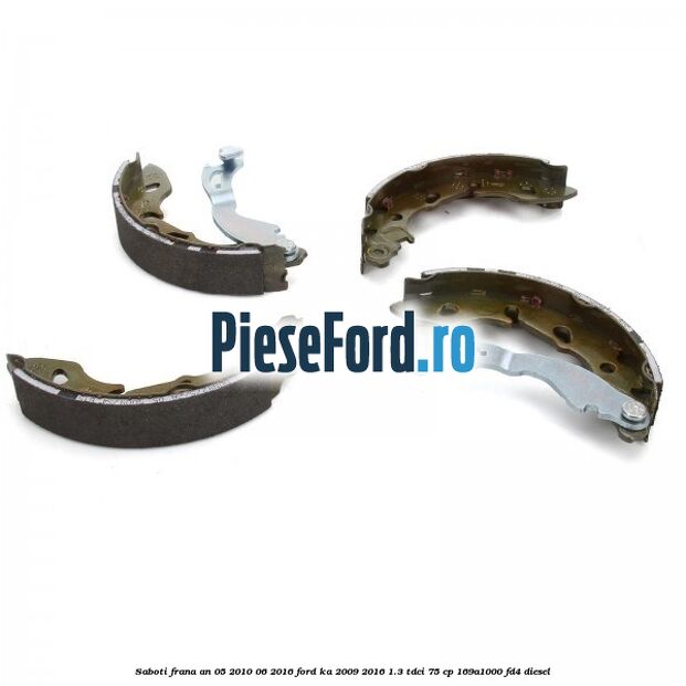 Saboti frana an 05/2010-06/2016 Ford Ka 2009-2016 1.3 TDCi 75 cp 169A1000, FD4 diesel