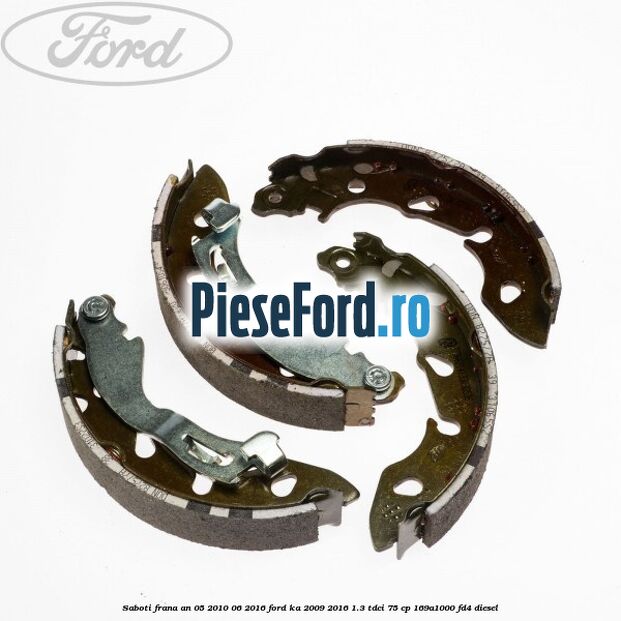 Saboti frana an 05/2010-06/2016 Ford Ka 2009-2016 1.3 TDCi 75 cp 169A1000, FD4 diesel