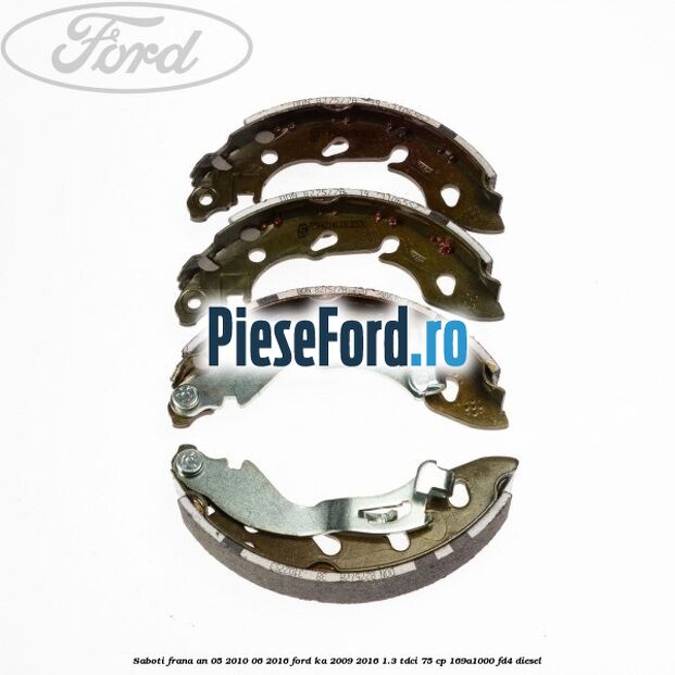 Saboti frana an 05/2010-06/2016 Ford Ka 2009-2016 1.3 TDCi 75 cp 169A1000, FD4 diesel