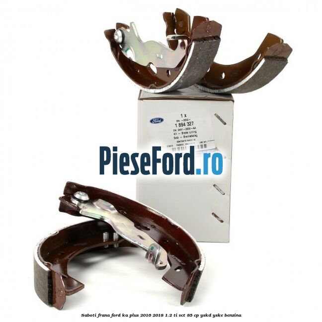 Saboti frana Ford Ka plus 2016-2018 1.2 Ti-VCT 85 cp YSKD, YSKE benzina