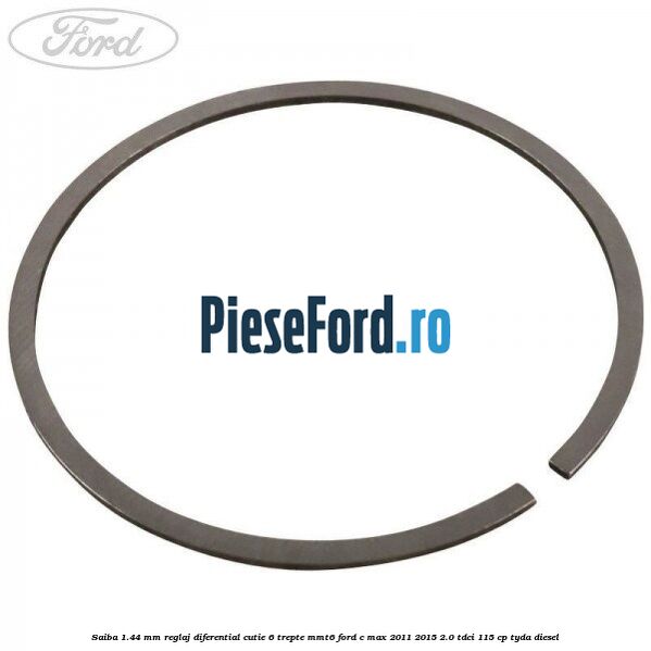 Saiba 1.44 MM reglaj diferential cutie 6 trepte MMT6 Ford C-Max 2011-2015 2.0 TDCi 115 cp TYDA diesel