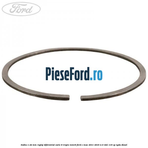Saiba 1.44 MM reglaj diferential cutie 6 trepte MMT6 Ford C-Max 2011-2015 2.0 TDCi 115 cp TYDA diesel