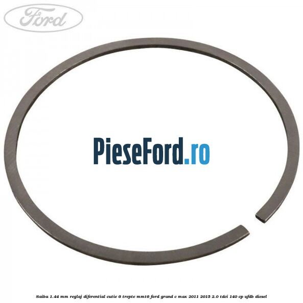 Saiba 1.44 MM reglaj diferential cutie 6 trepte MMT6 Ford Grand C-Max 2011-2015 2.0 TDCi 140 cp UFDB diesel