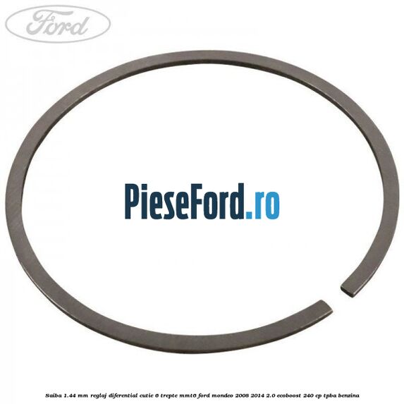 Saiba 1.44 MM reglaj diferential cutie 6 trepte MMT6 Ford Mondeo 2008-2014 2.0 EcoBoost 240 cp TPBA benzina
