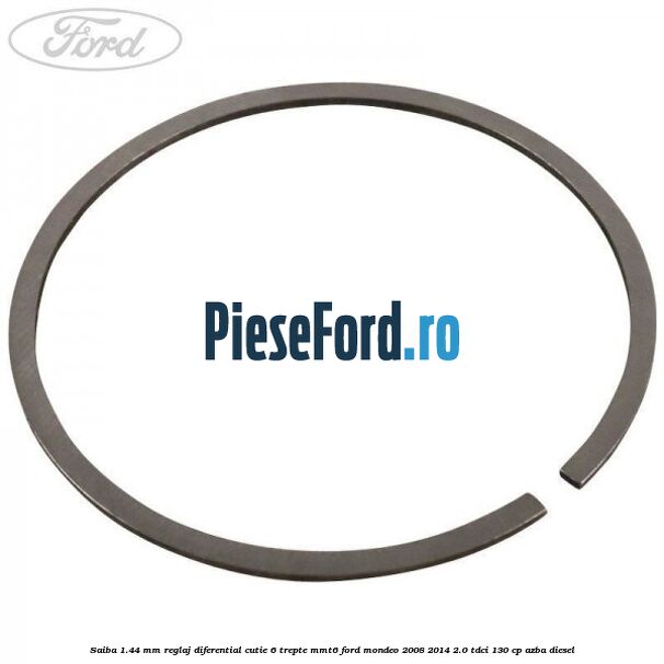 Saiba 1.44 MM reglaj diferential cutie 6 trepte MMT6 Ford Mondeo 2008-2014 2.0 TDCi 130 cp AZBA diesel