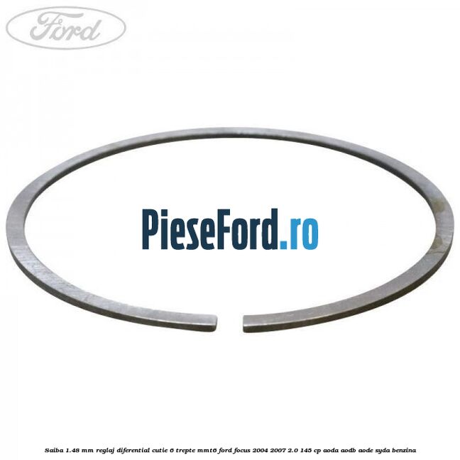 Saiba 1.48 MM reglaj diferential cutie 6 trepte MMT6 Ford Focus 2004-2007 2.0 145 cp Saiba 1.48 MM reglaj diferential cutie 6 trepte MMT6 Ford Focus 2004-2007 2.0 145 cp AODA, AODB, AODE, SYDA benzina