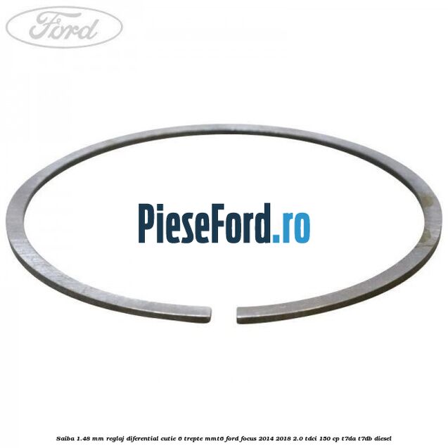 Saiba 1.48 MM reglaj diferential cutie 6 trepte MMT6 Ford Focus 2014-2018 2.0 TDCi 150 cp T7DA, T7DB diesel