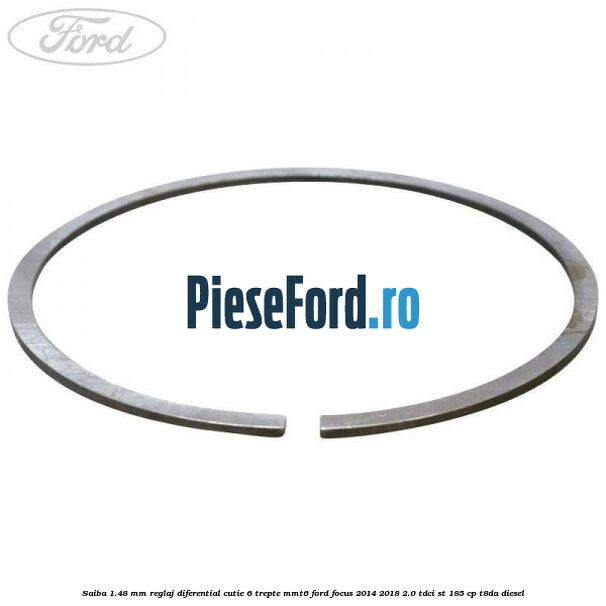 Saiba 1.48 MM reglaj diferential cutie 6 trepte MMT6 Ford Focus 2014-2018 2.0 TDCi ST 185 cp T8DA diesel