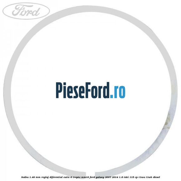 Saiba 1.48 MM reglaj diferential cutie 6 trepte MMT6 Ford Galaxy 2007-2014 1.6 TDCi 115 cp T1WA, T1WB diesel