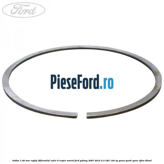 Saiba 1.48 MM reglaj diferential cutie 6 trepte MMT6 Ford Galaxy 2007-2014 2.0 TDCi 140 cp QXWA, QXWB, QXWC, UFWA diesel