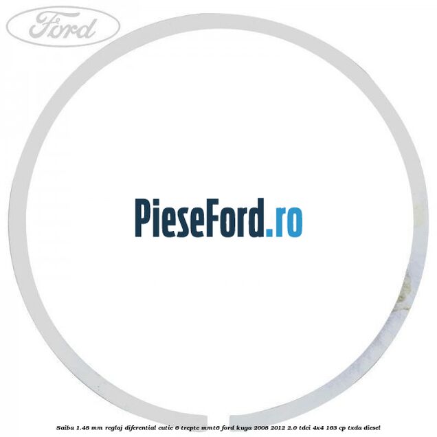 Saiba 1.48 MM reglaj diferential cutie 6 trepte MMT6 Ford Kuga 2008-2012 2.0 TDCI 4x4 163 cp TXDA diesel
