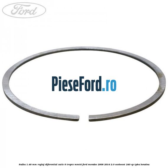 Saiba 1.48 MM reglaj diferential cutie 6 trepte MMT6 Ford Mondeo 2008-2014 2.0 EcoBoost 240 cp TPBA benzina