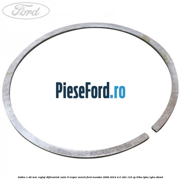 Saiba 1.48 MM reglaj diferential cutie 6 trepte MMT6 Ford Mondeo 2008-2014 2.0 TDCi 115 cp KLBA, LPBA, TYBA diesel
