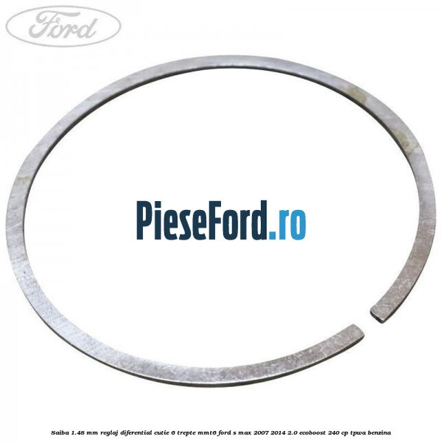 Saiba 1.48 MM reglaj diferential cutie 6 trepte MMT6 Ford S-Max 2007-2014 2.0 EcoBoost 240 cp TPWA benzina