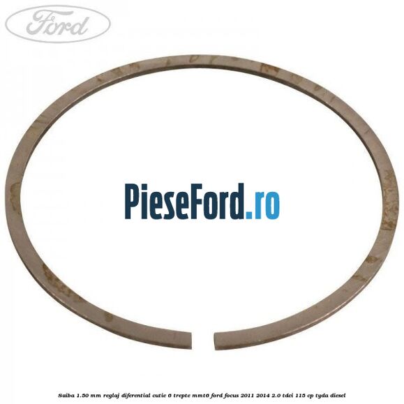 Saiba 1.50 MM reglaj diferential cutie 6 trepte MMT6 Ford Focus 2011-2014 2.0 TDCi 115 cp TYDA diesel