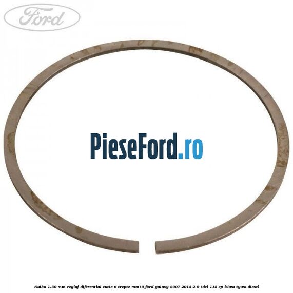 Saiba 1.50 MM reglaj diferential cutie 6 trepte MMT6 Ford Galaxy 2007-2014 2.0 TDCi 115 cp KLWA, TYWA diesel