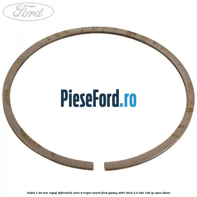 Saiba 1.50 MM reglaj diferential cutie 6 trepte MMT6 Ford Galaxy 2007-2014 2.0 TDCi 130 cp AZWA diesel