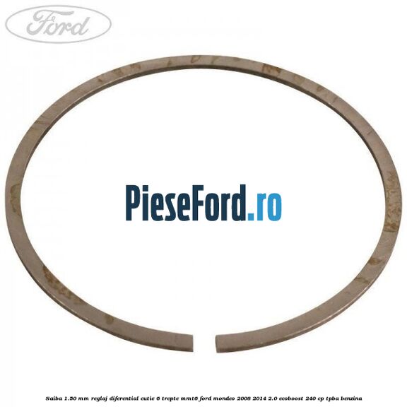 Saiba 1.50 MM reglaj diferential cutie 6 trepte MMT6 Ford Mondeo 2008-2014 2.0 EcoBoost 240 cp TPBA benzina
