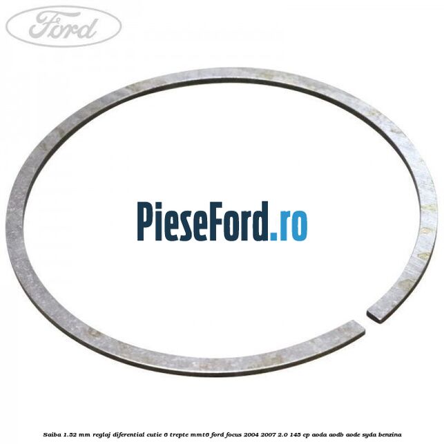 Saiba 1.52 MM reglaj diferential cutie 6 trepte MMT6 Ford Focus 2004-2007 2.0 145 cp AODA, AODB, AODE, SYDA benzina