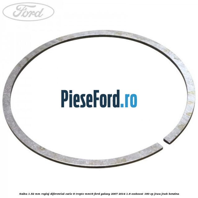 Saiba 1.52 MM reglaj diferential cutie 6 trepte MMT6 Ford Galaxy 2007-2014 1.6 EcoBoost 160 cp JTWA, JTWB benzina