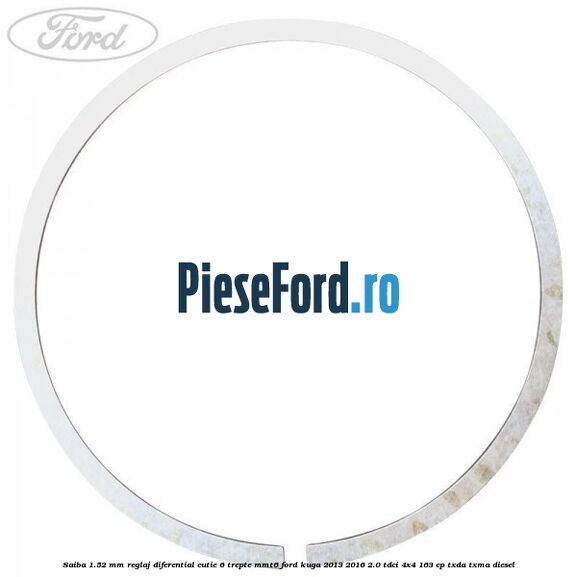 Saiba 1.52 MM reglaj diferential cutie 6 trepte MMT6 Ford Kuga 2013-2016 2.0 TDCi 4x4 163 cp TXDA, TXMA diesel
