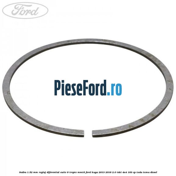 Saiba 1.52 MM reglaj diferential cutie 6 trepte MMT6 Ford Kuga 2013-2016 2.0 TDCi 4x4 163 cp TXDA, TXMA diesel