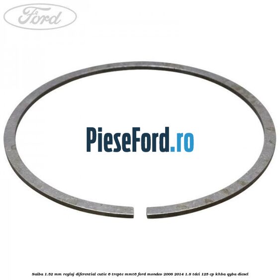 Saiba 1.52 MM reglaj diferential cutie 6 trepte MMT6 Ford Mondeo 2008-2014 1.8 TDCi 125 cp KHBA, QYBA diesel